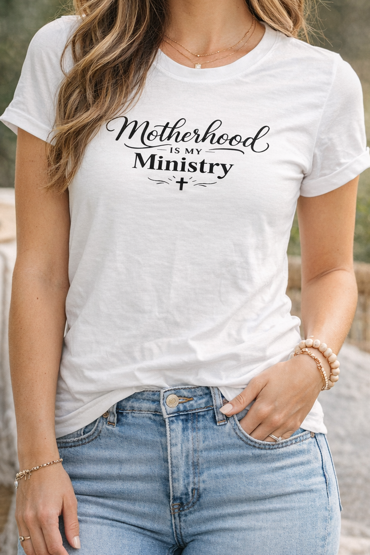 MOTHERHOOD IS MY MINISTRY TEE
