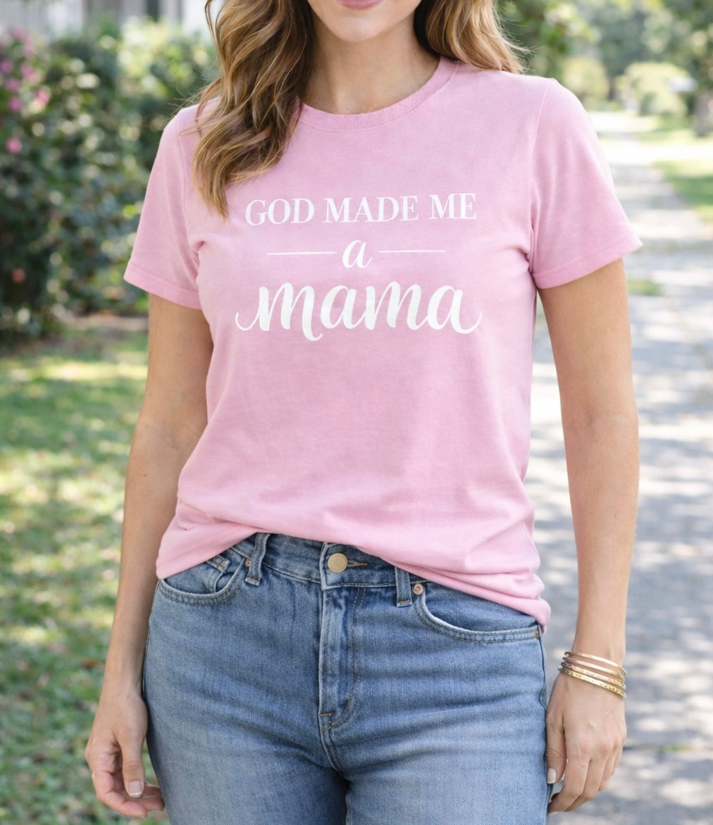 GOD MADE ME A MAMA TEE
